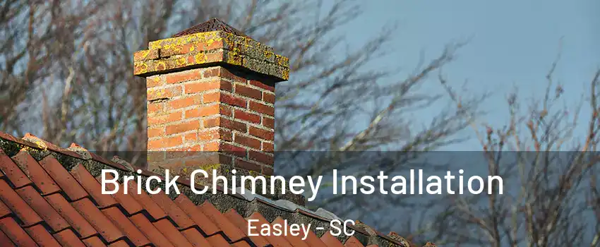  Brick Chimney Installation Easley - SC