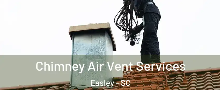  Chimney Air Vent Services Easley - SC