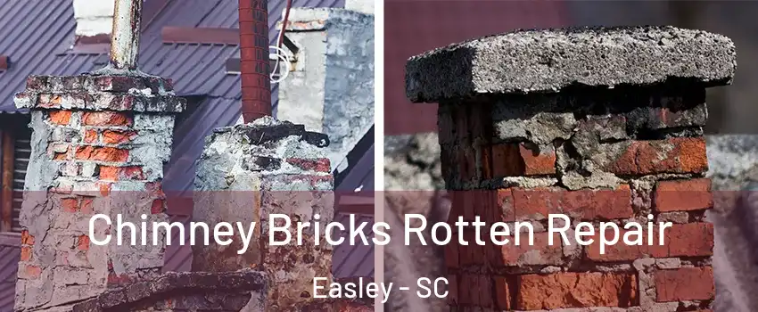  Chimney Bricks Rotten Repair Easley - SC