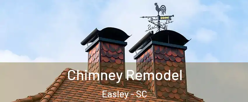  Chimney Remodel Easley - SC