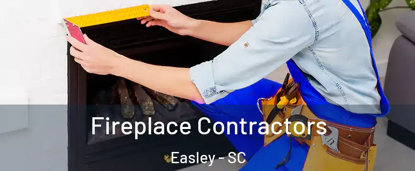  Fireplace Contractors Easley - SC