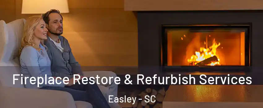  Fireplace Restore & Refurbish Services Easley - SC