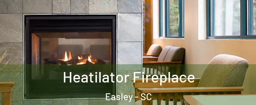  Heatilator Fireplace Easley - SC