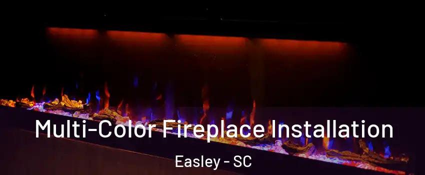  Multi-Color Fireplace Installation Easley - SC