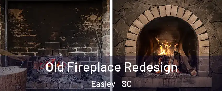  Old Fireplace Redesign Easley - SC