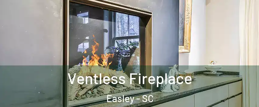  Ventless Fireplace Easley - SC