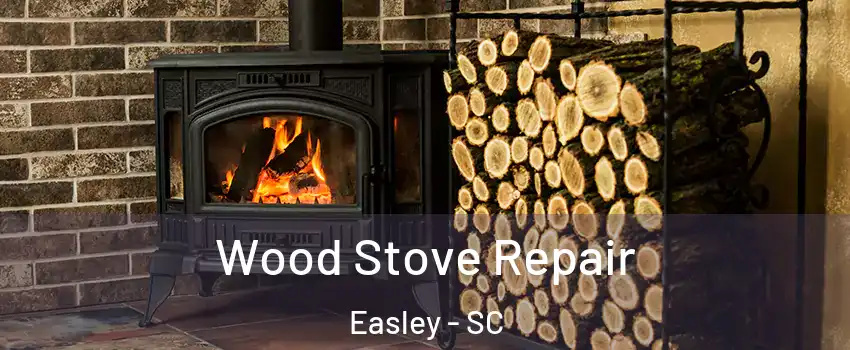  Wood Stove Repair Easley - SC